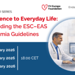 From Evidence to Everyday Life: Understanding the ESC–EAS Dyslipidaemia Guidelines